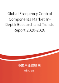 Global Frequency Control Components Market In-Depth Research and Trends Report 2020-2026