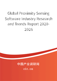 Global Proximity Sensing Software Industry Research and Trends Report 2020-2026